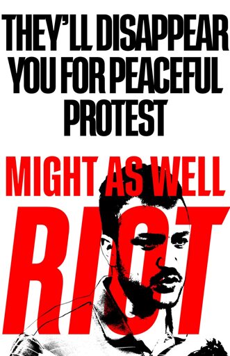 A portrait of Mahmoud Khalil superimposed with the text "They'll Disappear You For Peaceful Protest, Might As Well Riot."